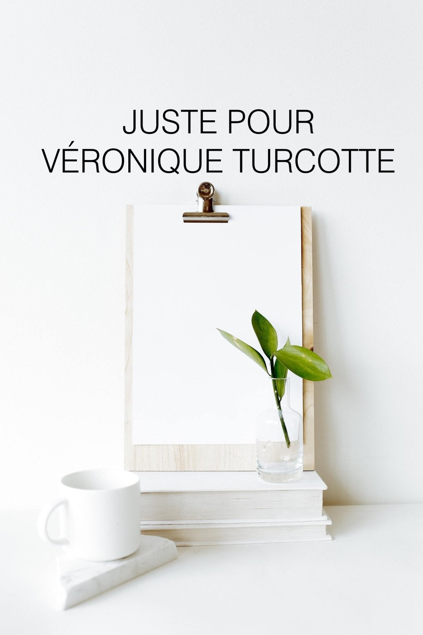 Juste pour Véronique Turcotte - Déco en boîte